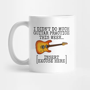 I Didn't Do Much Guitar Practice This Week, Electric Guitarist Mug